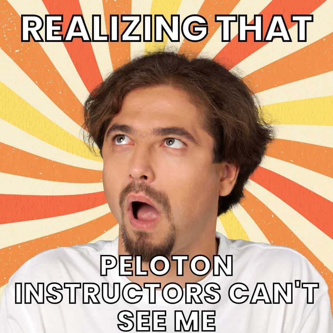 peloton meme instructor cant see me